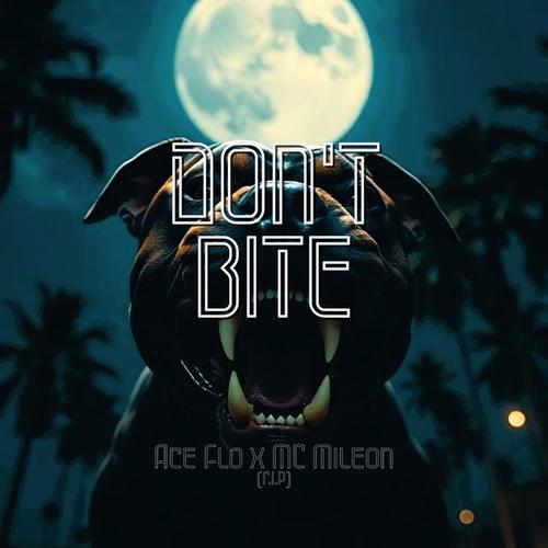 DON'T BITE (R.I.P) ['16] (feat. MC Mileon) [Explicit]