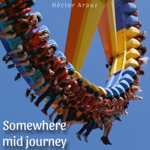 Somewhere Mid Journey