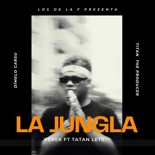 La Jungla (feat. Tatan Lets & Dimelo Carsu) [Explicit]