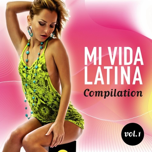 Mi Vida Latina Compilation, Vol. 1