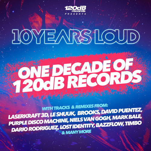 10 Years Loud - One Decade of 120dB Records