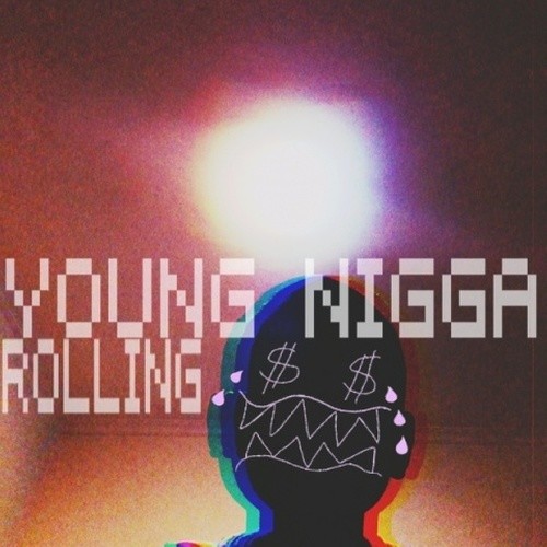 Young Ni**a Rolling