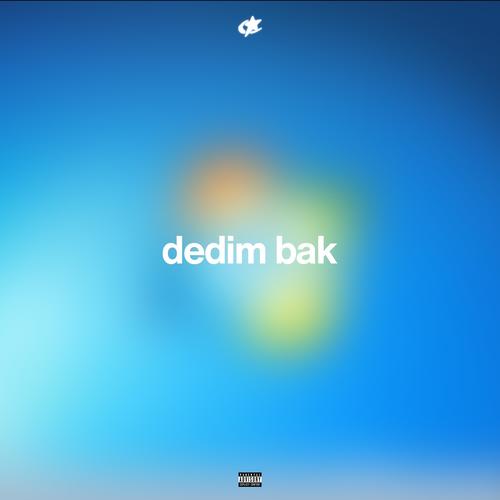 DEDİM BAK (Explicit)