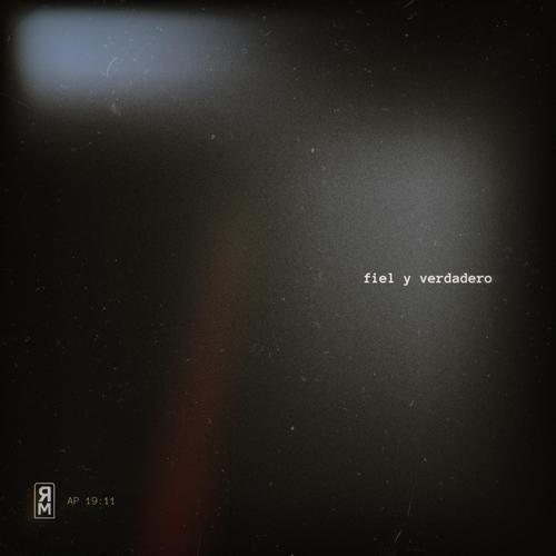 Fiel y Verdadero (feat. Kai Rodríguez & Andrés Kamel)