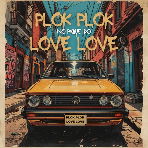 Plok Plok No Pique do Love Love (Explicit)