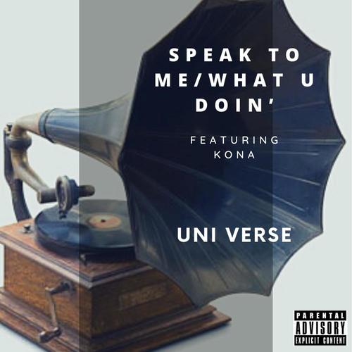 Speak To Me/What U Doin' (feat. Kona) [Extended Version] [Explicit]