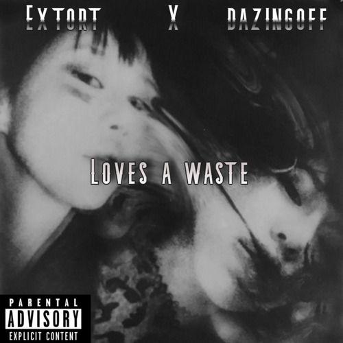 Loves a waste (feat. dazingoff) [Explicit]
