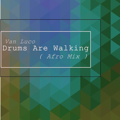 Drums Are Walking (Afro Mix)