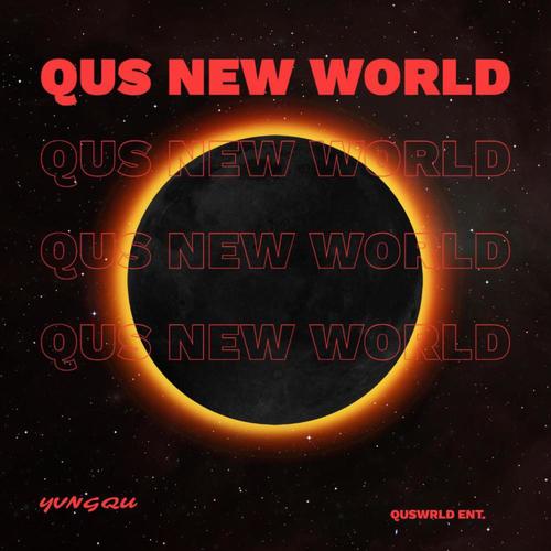 QUS NEW WORLD (Explicit)