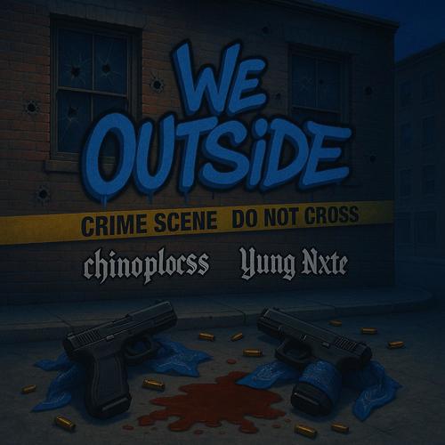 We Outside (feat. Yung Nxte) [Explicit]