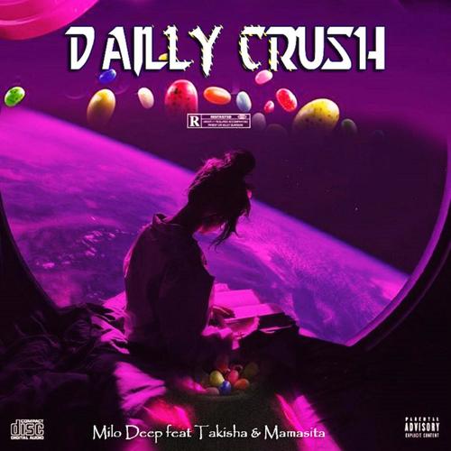 Daily Crush (feat. Mamasita & Takisha) [Explicit]