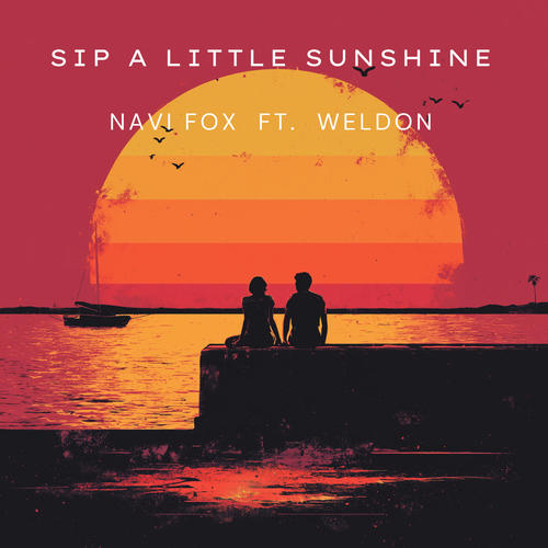 Sip A Little Sunshine (feat. Weldon)