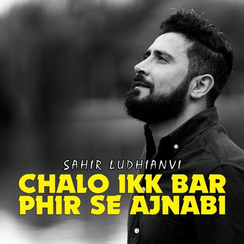 Chalo Ikk Bar Phir Se Ajnabi Ban Jayen