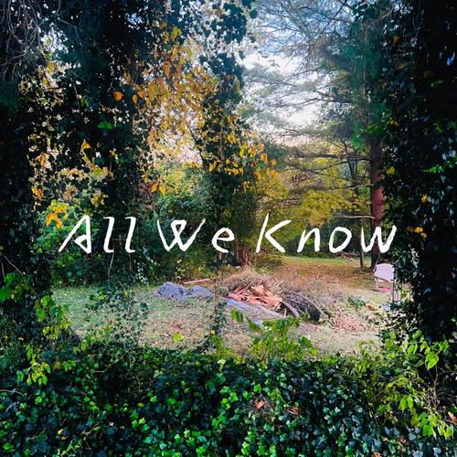 All We Know
