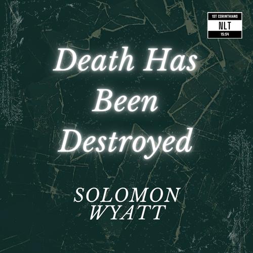 Death Has Been Destroyed