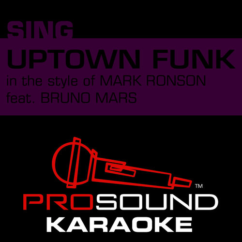 Uptown Funk (In the Style of Mark Ronson) [Karaoke Version]