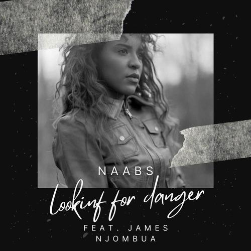 Looking For Danger (feat. James Njombua)