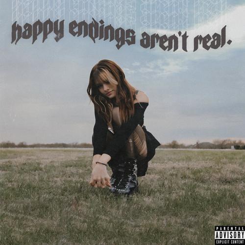 happy endings aren't real (Explicit)