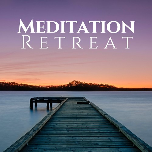 Meditation Retreat: The Best Collection of Meditation Songs, Nature Sounds and Relaxing Music