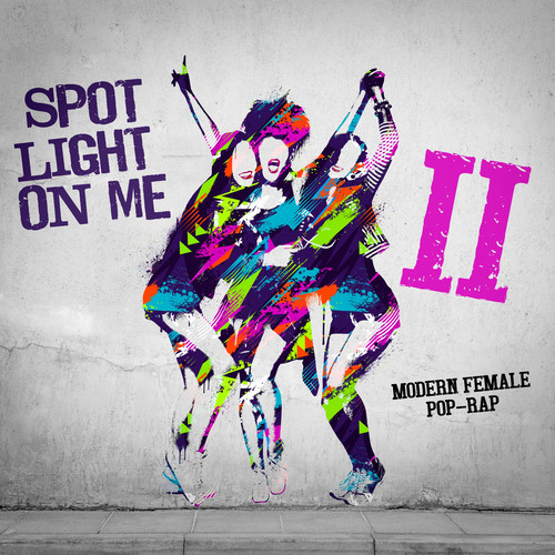 Spotlight on Me Vol. 2 - Modern Female Pop-Rap