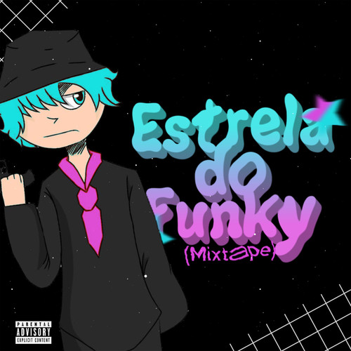 Estrela do Funky Mixtape (Explicit)