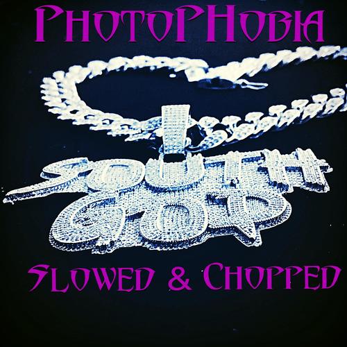 PhotoPHobia (Slowed & Chopped) [Explicit]