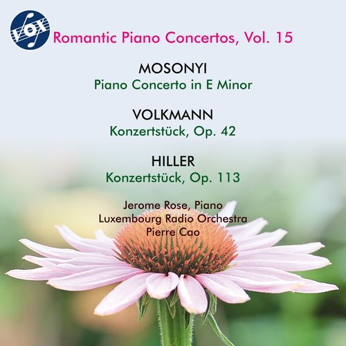 Piano Concertos - MOSONYI, M. / HILLER, F. / VOLKMANN, R. (Romantic Piano Concertos, Vol. 15) (J. Rose, Luxembourg Radio Orchestra, Pierre Cao)