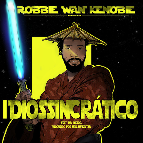 Robbie Wan Kenobi Apresenta Idiossincrático (Explicit)