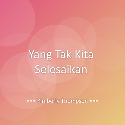 Yang Tak Kita Selesaikan