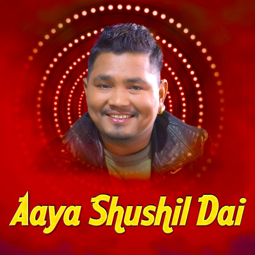 Aaya Shushil Dai