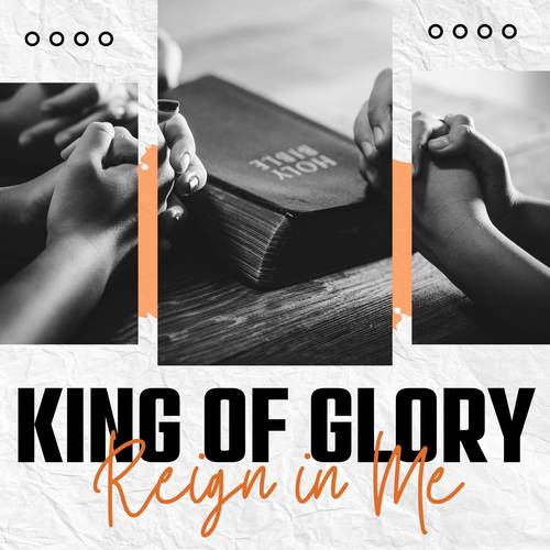 King of Glory, Reign in Me