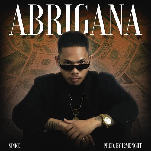 Abrigana (feat. Spike) [Explicit]