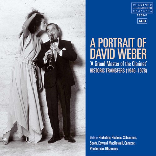A Portrait of David Weber: A Grand Master of the Clarinet
