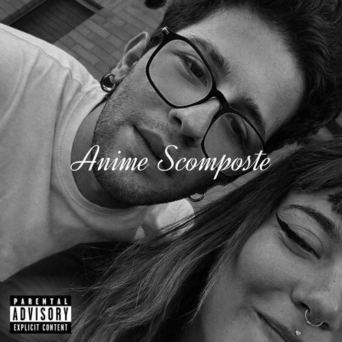 Anime scomposte (feat. King M) [Explicit]