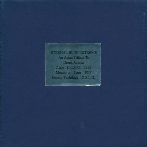 Eternal Blue Extreme: An Asian Tribute To Derek Jarman