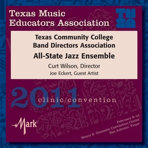 2011 Texas Music Educators Association (Tmea) : Texas Community College Band Directors Association (Tccbda) All-State Jazz Ensemble