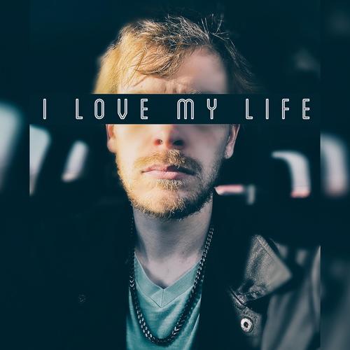 I Love My Life (Explicit)