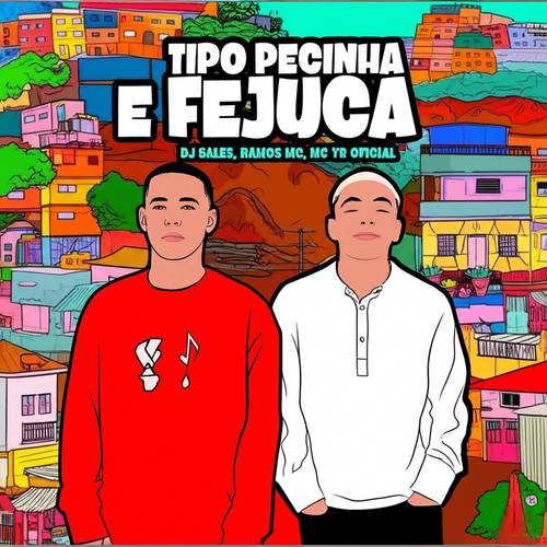 Tipo Pecinha e Fejuca (Explicit)