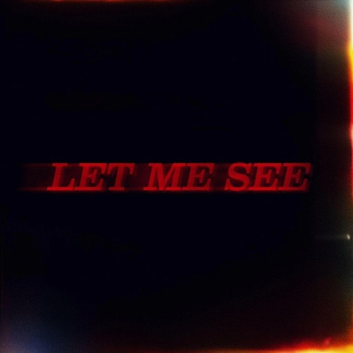 LET ME SEE