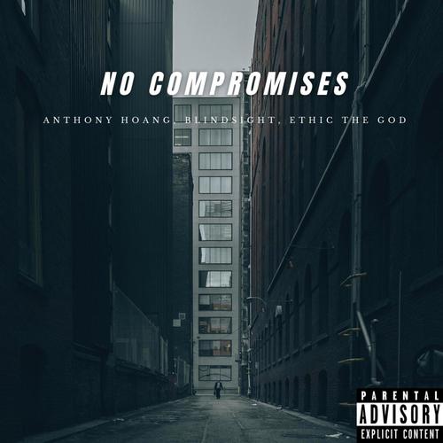 No Compromises (feat. Blindsight & Ethic the God) [Explicit]