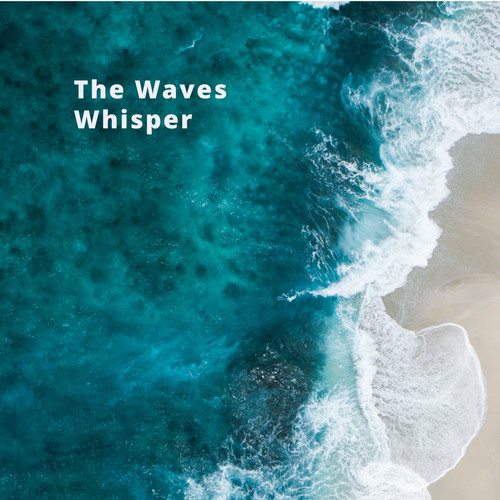 The Waves Whisper