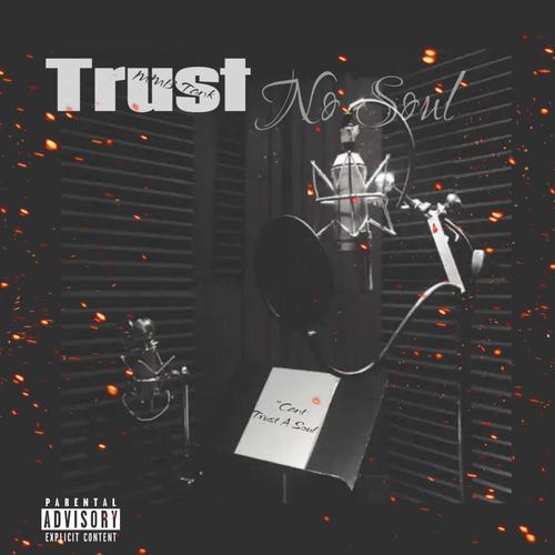 Trust No Soul (Explicit)