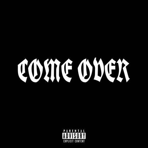 Come Over (Explicit)