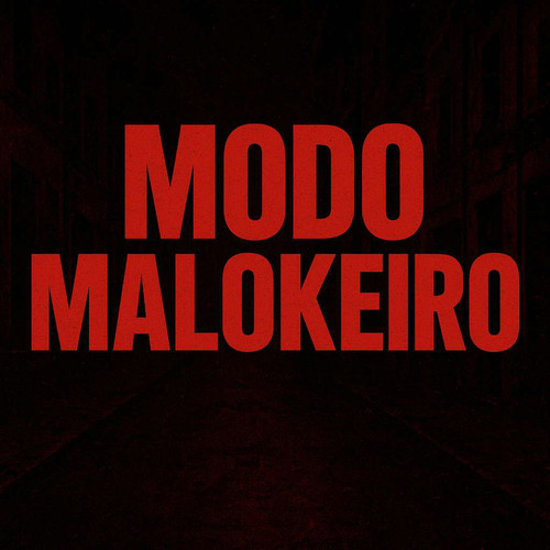 Modo Malokeiro (Explicit)