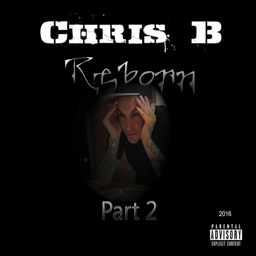 Chris B Reborn, Pt. 2 (Explicit)