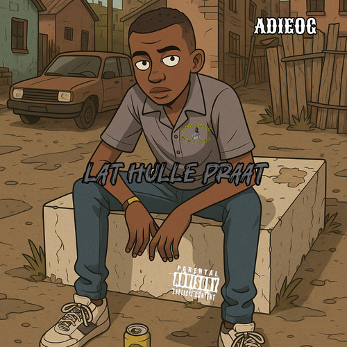 Lat Hulle Praat (Explicit)