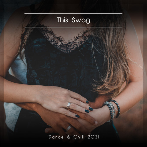 This Swag Dance & Chill 2021