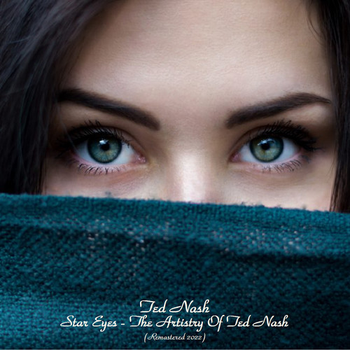 Star Eyes - The Artistry Of Ted Nash (Analog Source Remaster 2022)