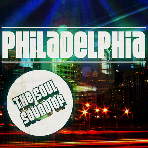 The Soul Sound of Philadelphia