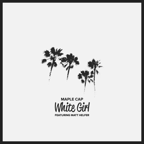 White Girl (feat. Matt Helfer)